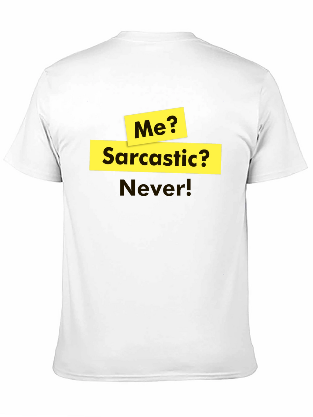 Sarcastic Humor T-Shirt - Funny Statement Tee