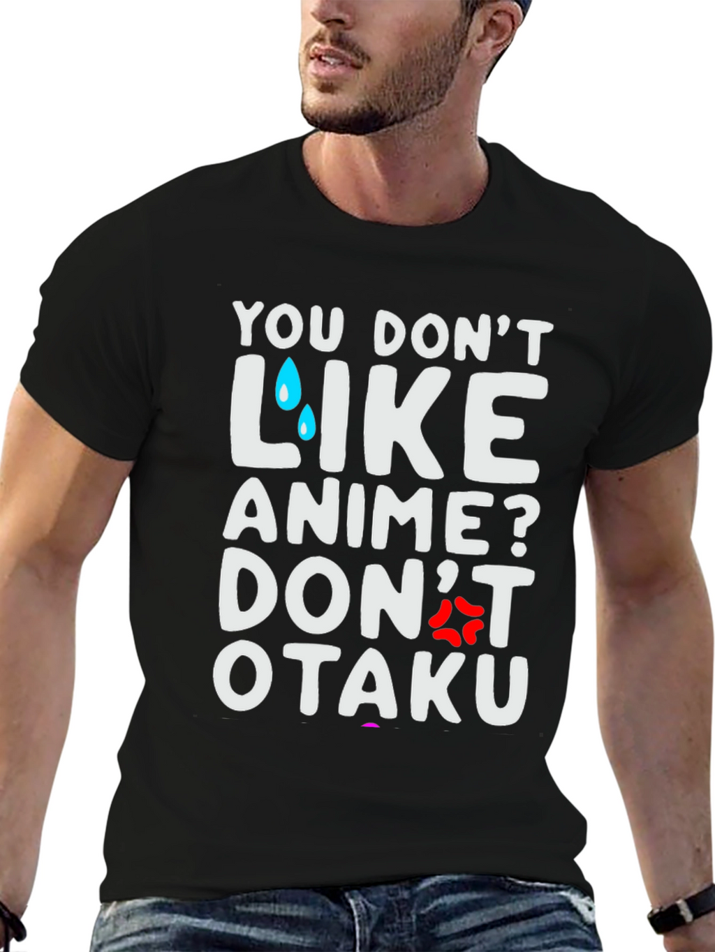 Anime Lover T-Shirt: You Dont Like Anime? Dont Otaku