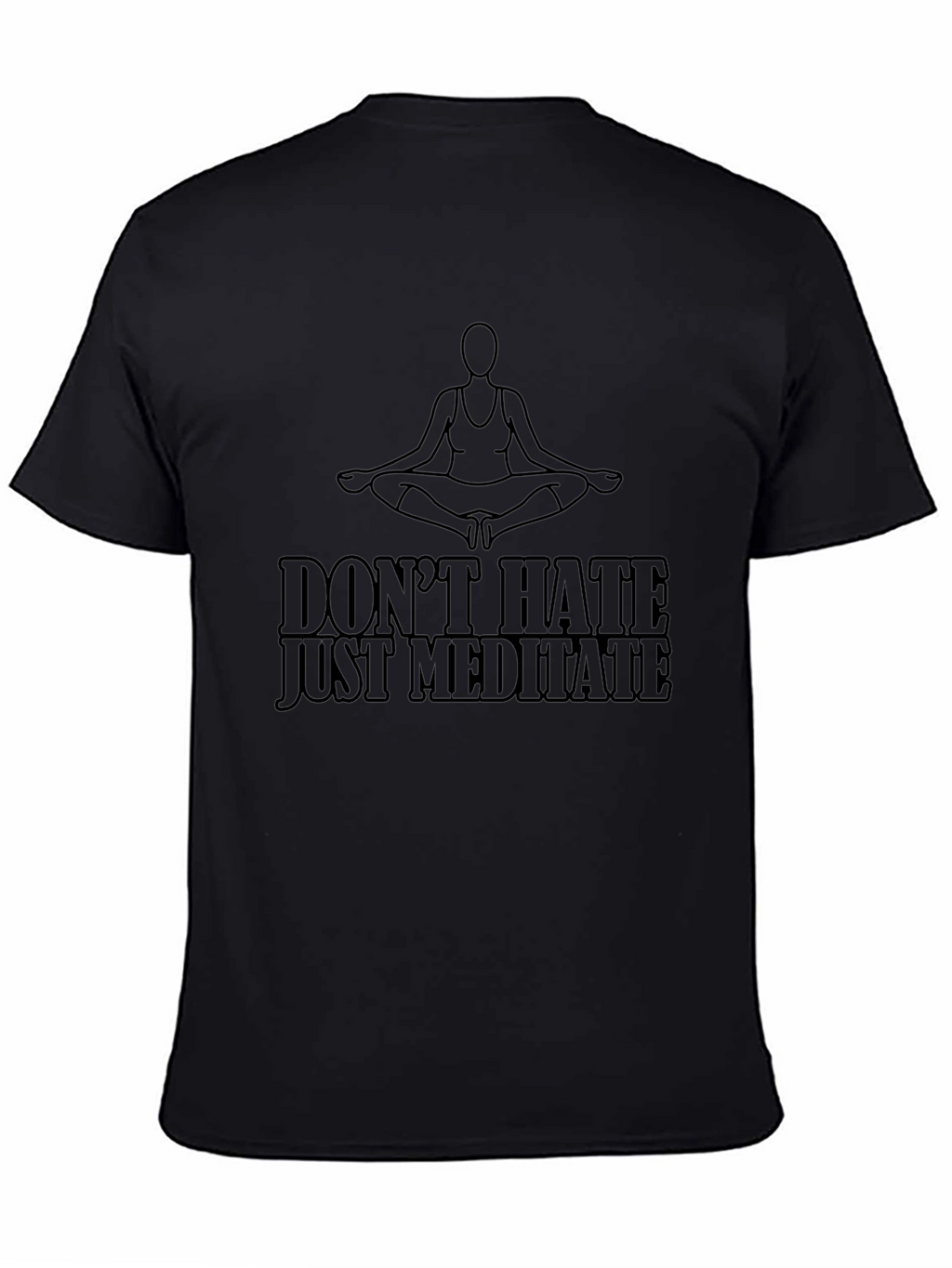 Meditate T-Shirt - Dont Hate Just Meditate