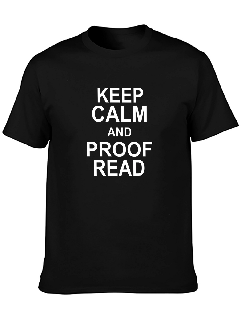 Keep Calm and Proof Read Graphic T-Shirt