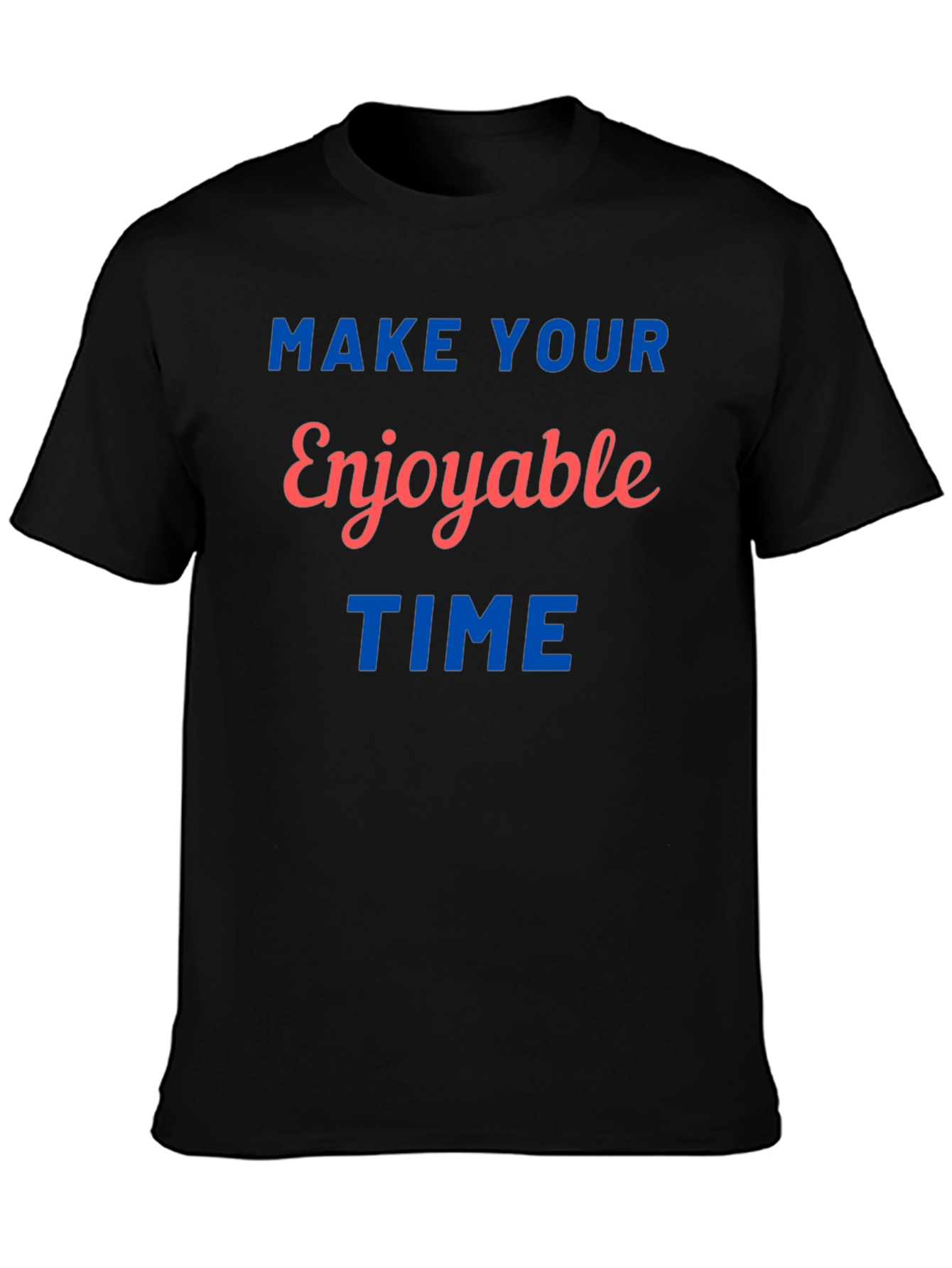 Enjoyable Time Graphic Print Tee - Soft Cotton Blend