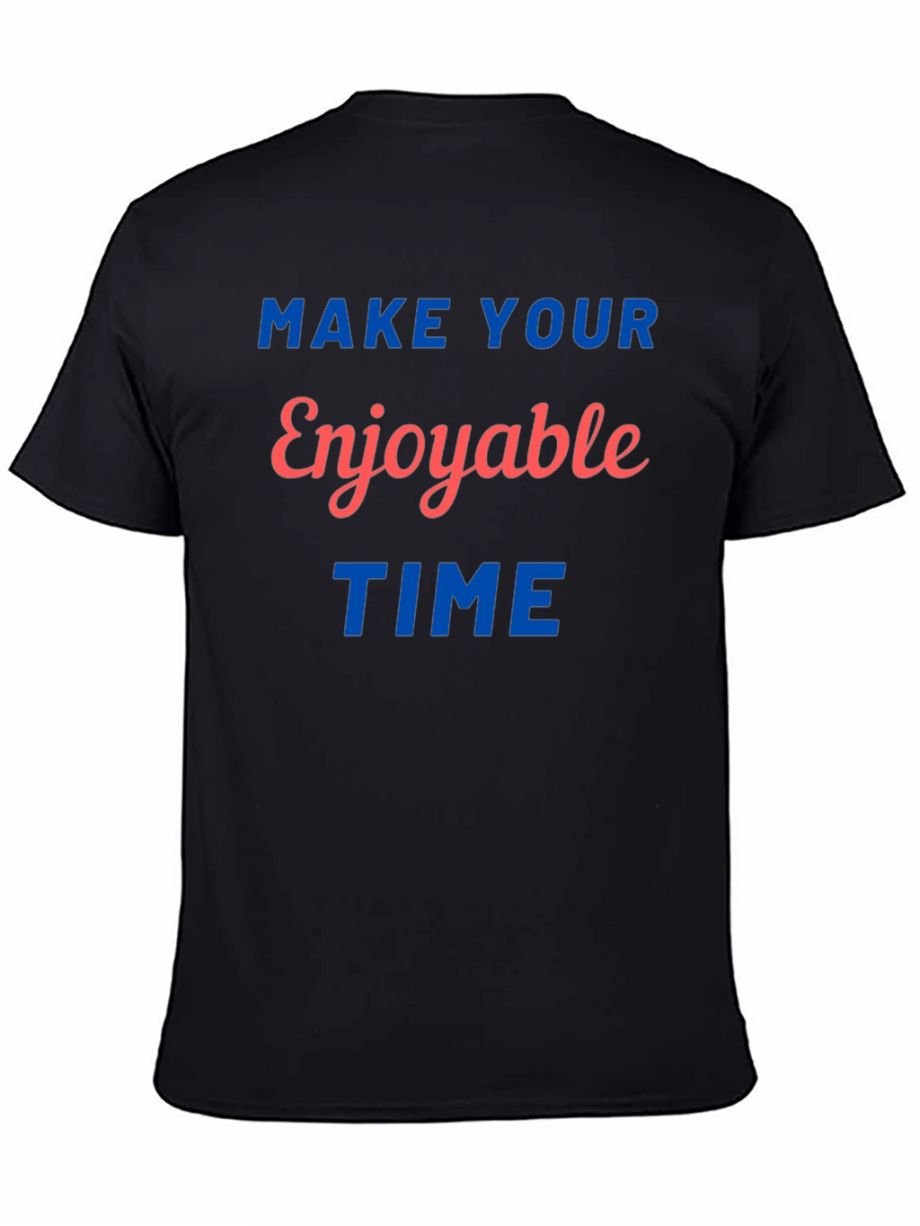 Enjoyable Time Graphic Print Tee - Soft Cotton Blend