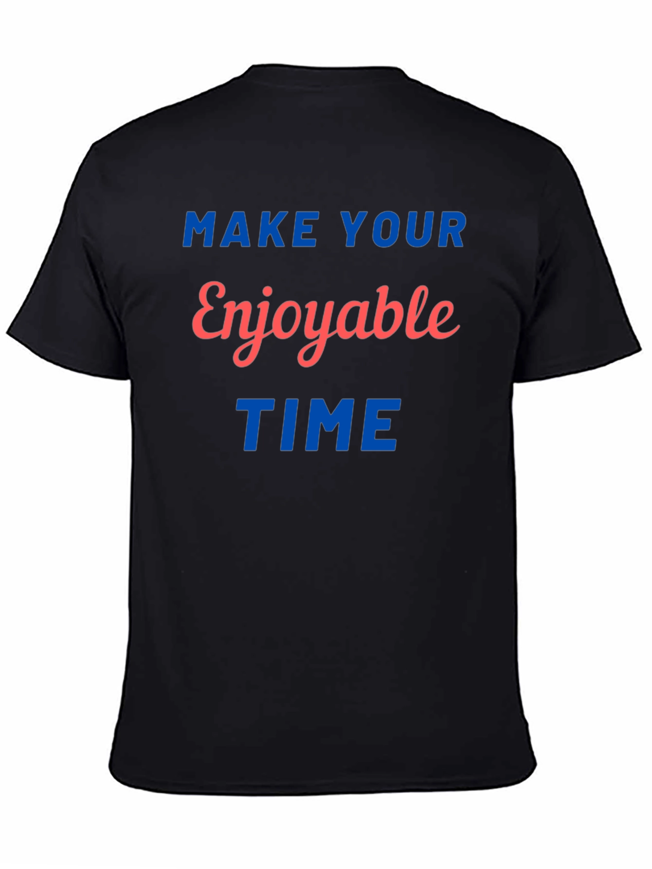Enjoyable Time Graphic Print Tee - Soft Cotton Blend