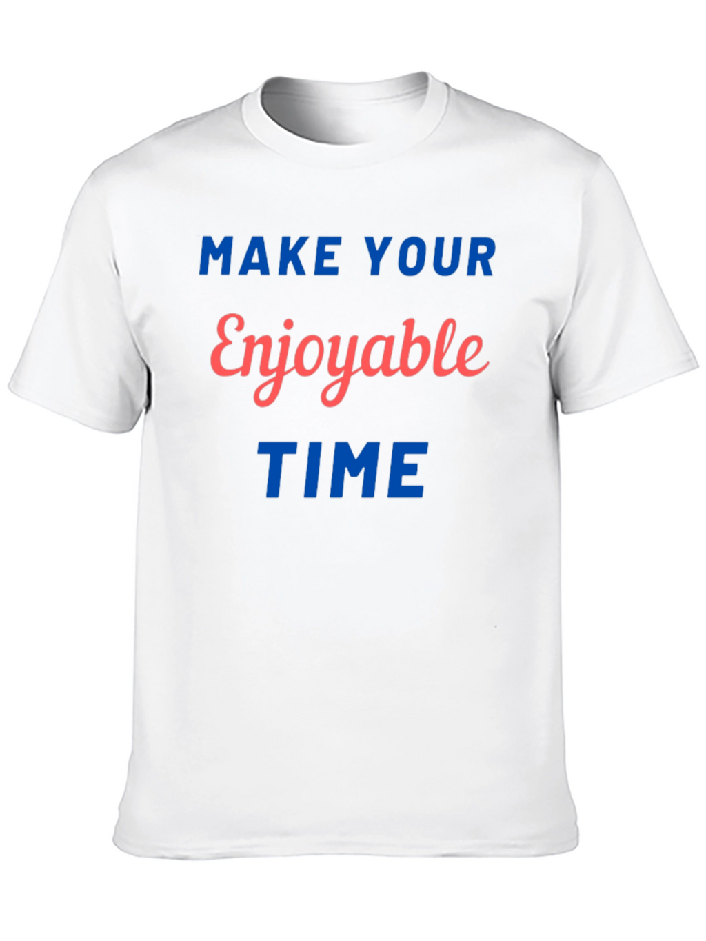 Enjoyable Time Graphic Print Tee - Soft Cotton Blend