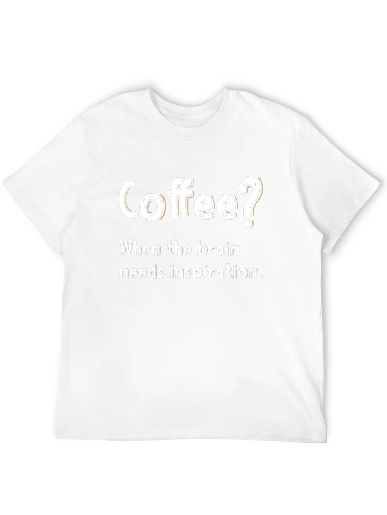 Coffee? Inspiration Tee - Soft Cotton Blend