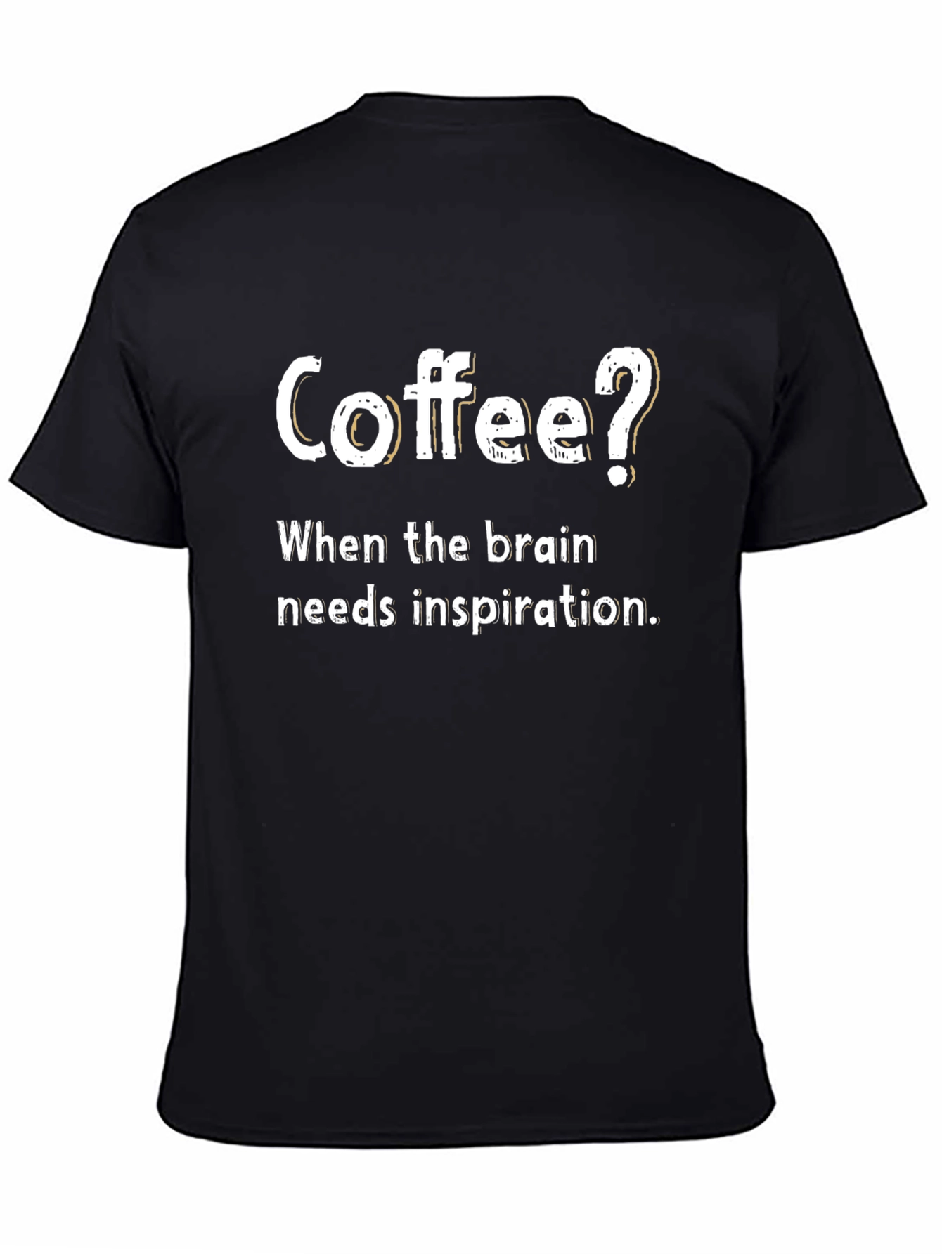 Coffee? Inspiration Tee - Soft Cotton Blend
