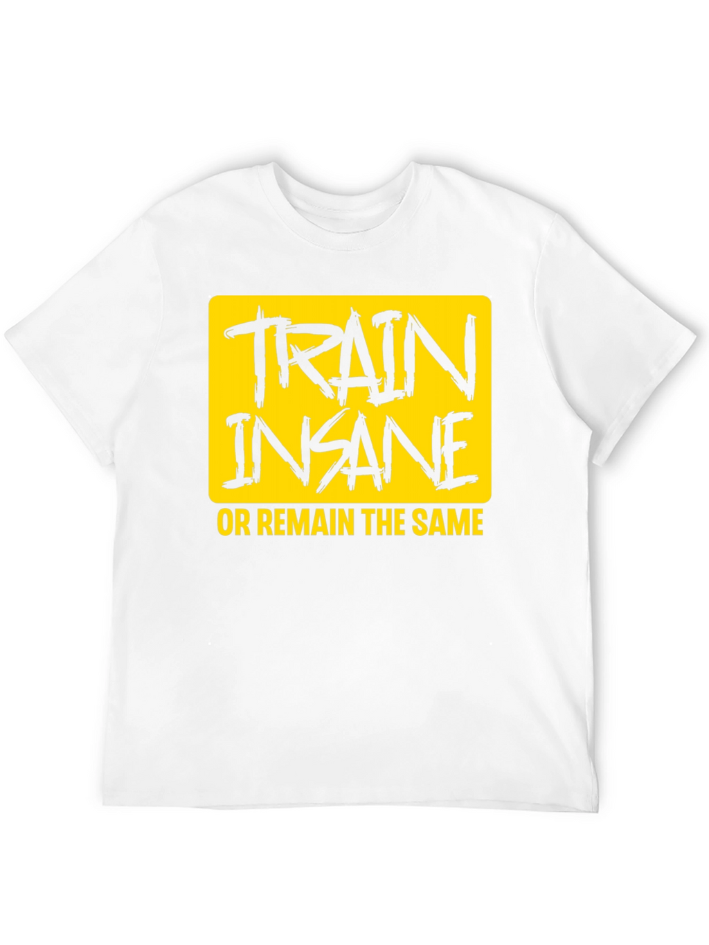 Train Insane T-Shirt