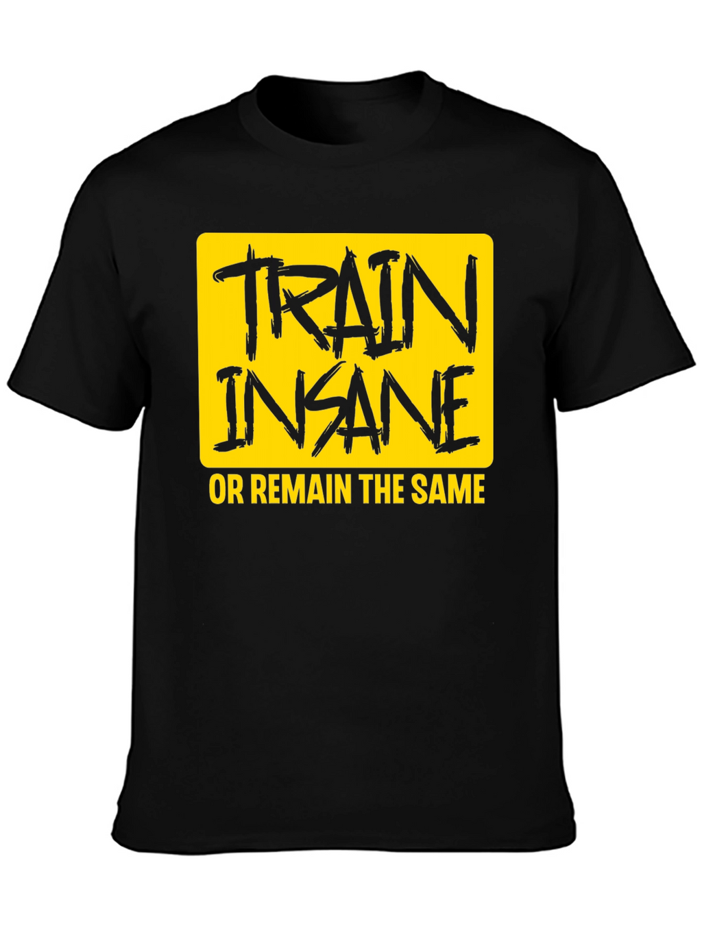 Train Insane T-Shirt