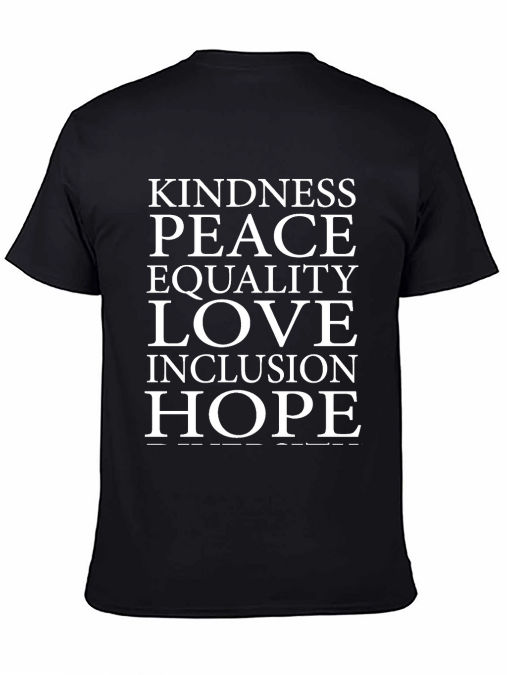 Kindness Peace Love Equality Inclusion Hope T-Shirt