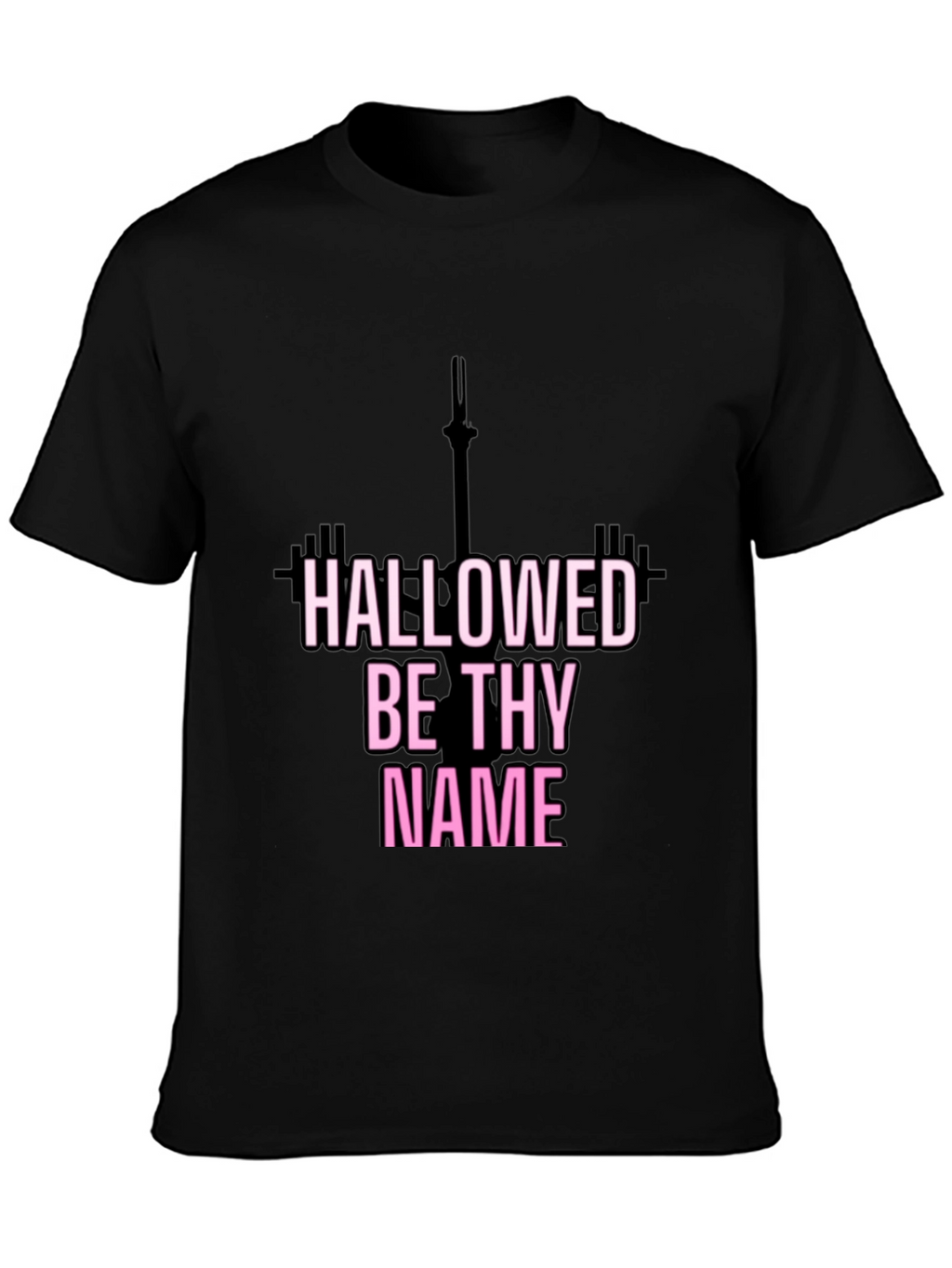 Hallowed Be Thy Name Fitness T-Shirt