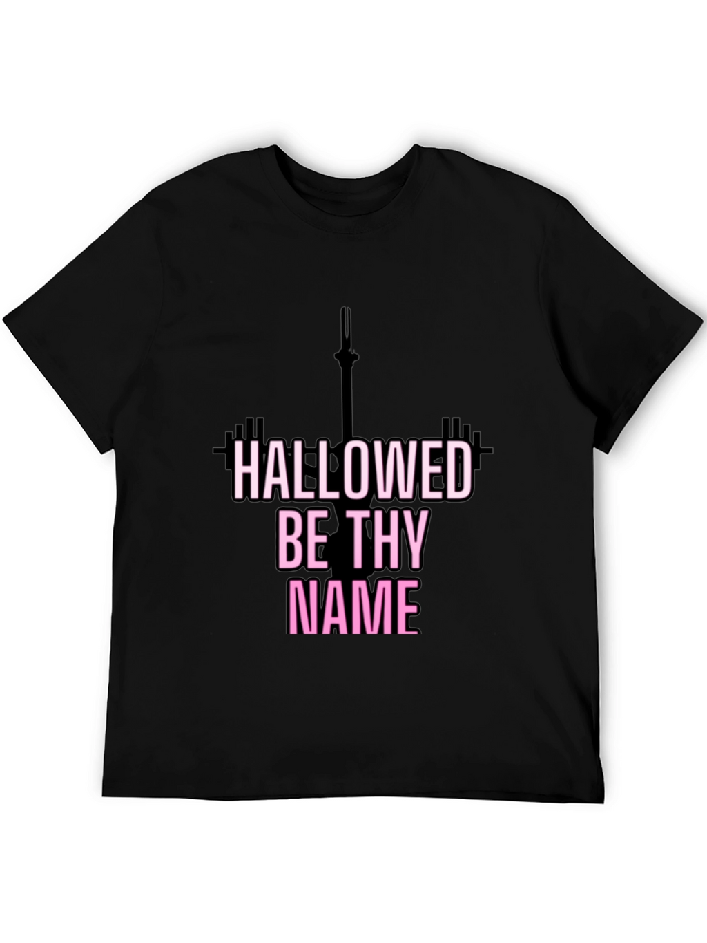 Hallowed Be Thy Name Fitness T-Shirt