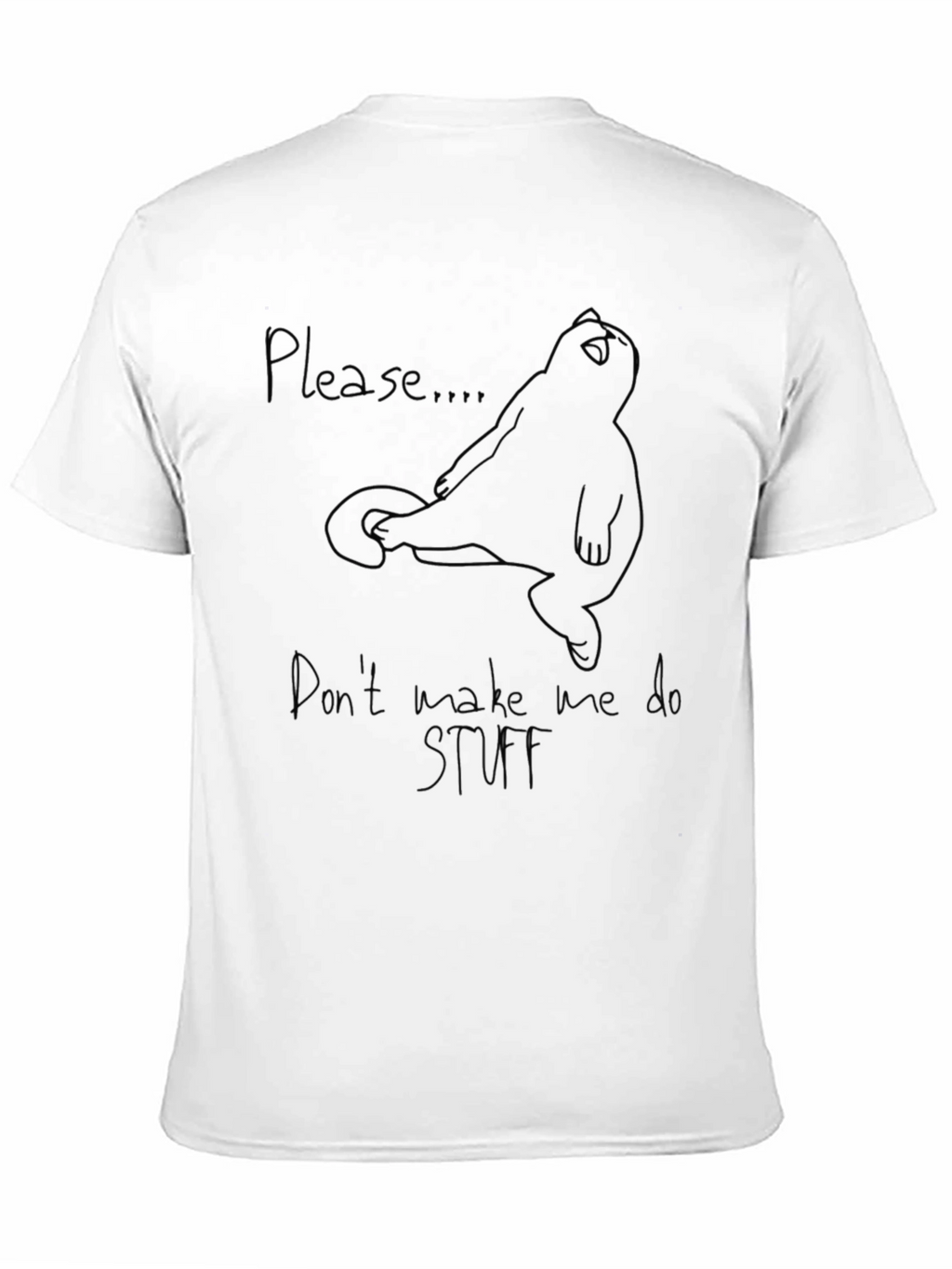 Please Dont Make Me Do Stuff T-Shirt
