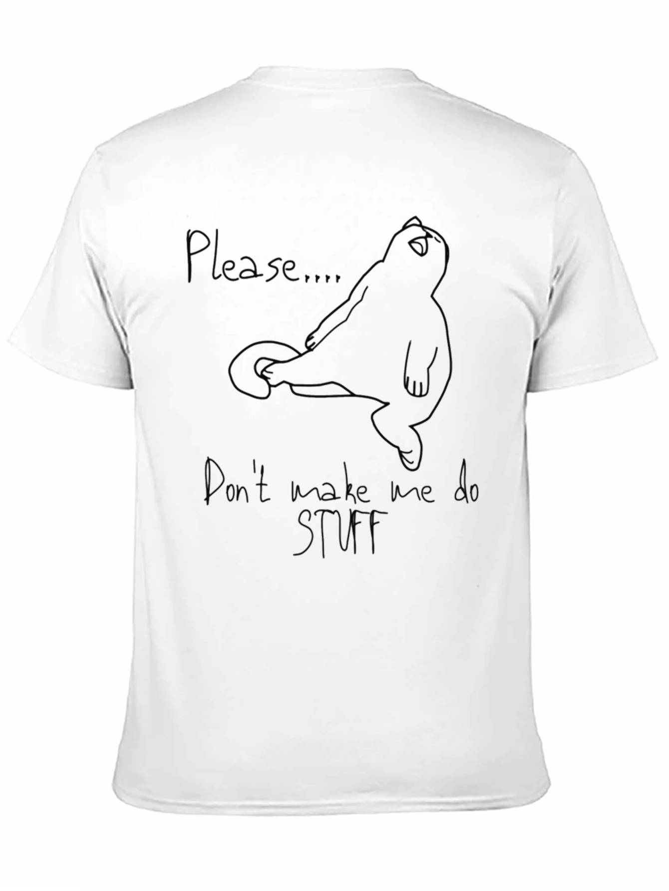 Please Dont Make Me Do Stuff T-Shirt