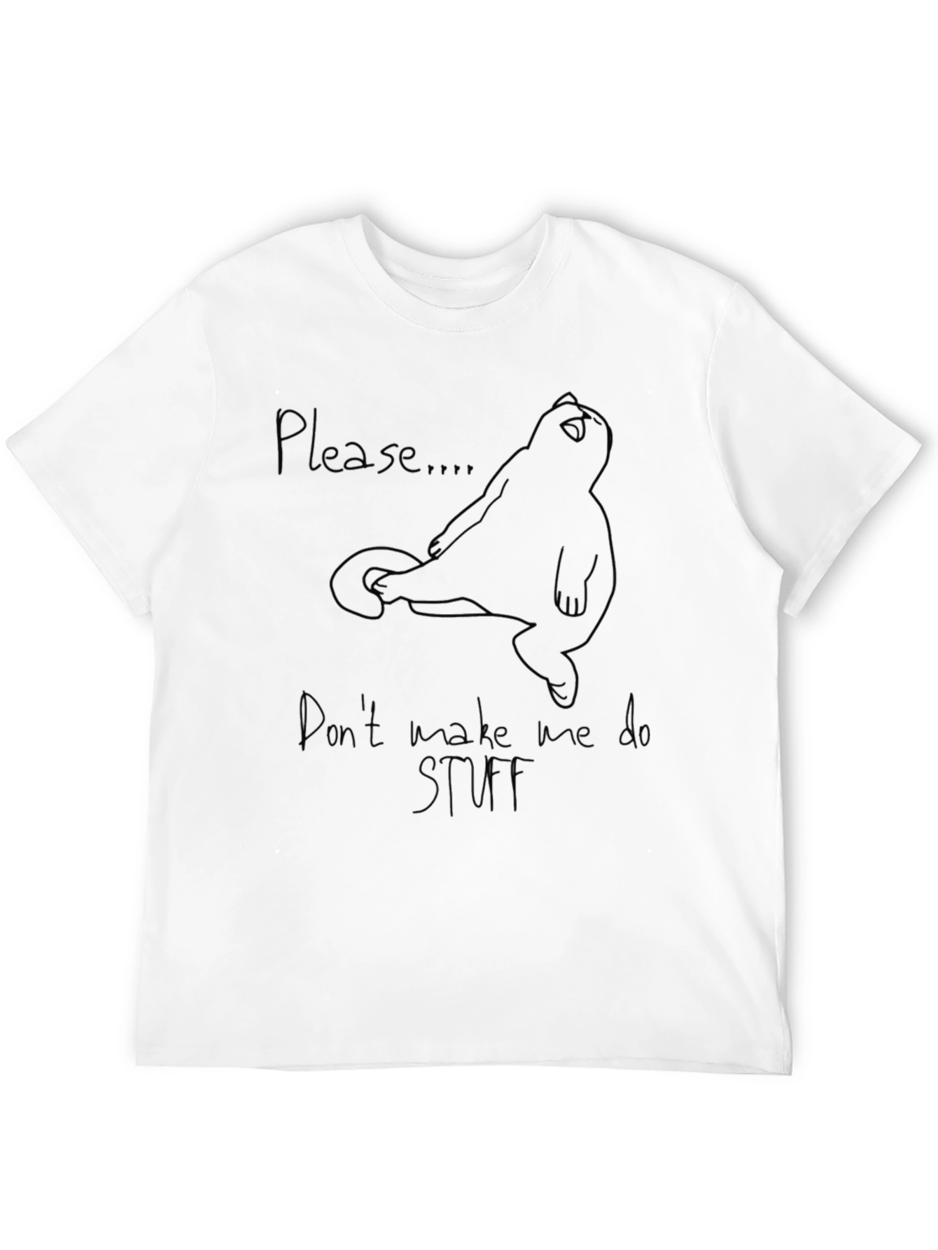 Please Dont Make Me Do Stuff T-Shirt
