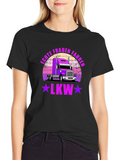 Echte Frauen Fahren LKW Trucker T-Shirt