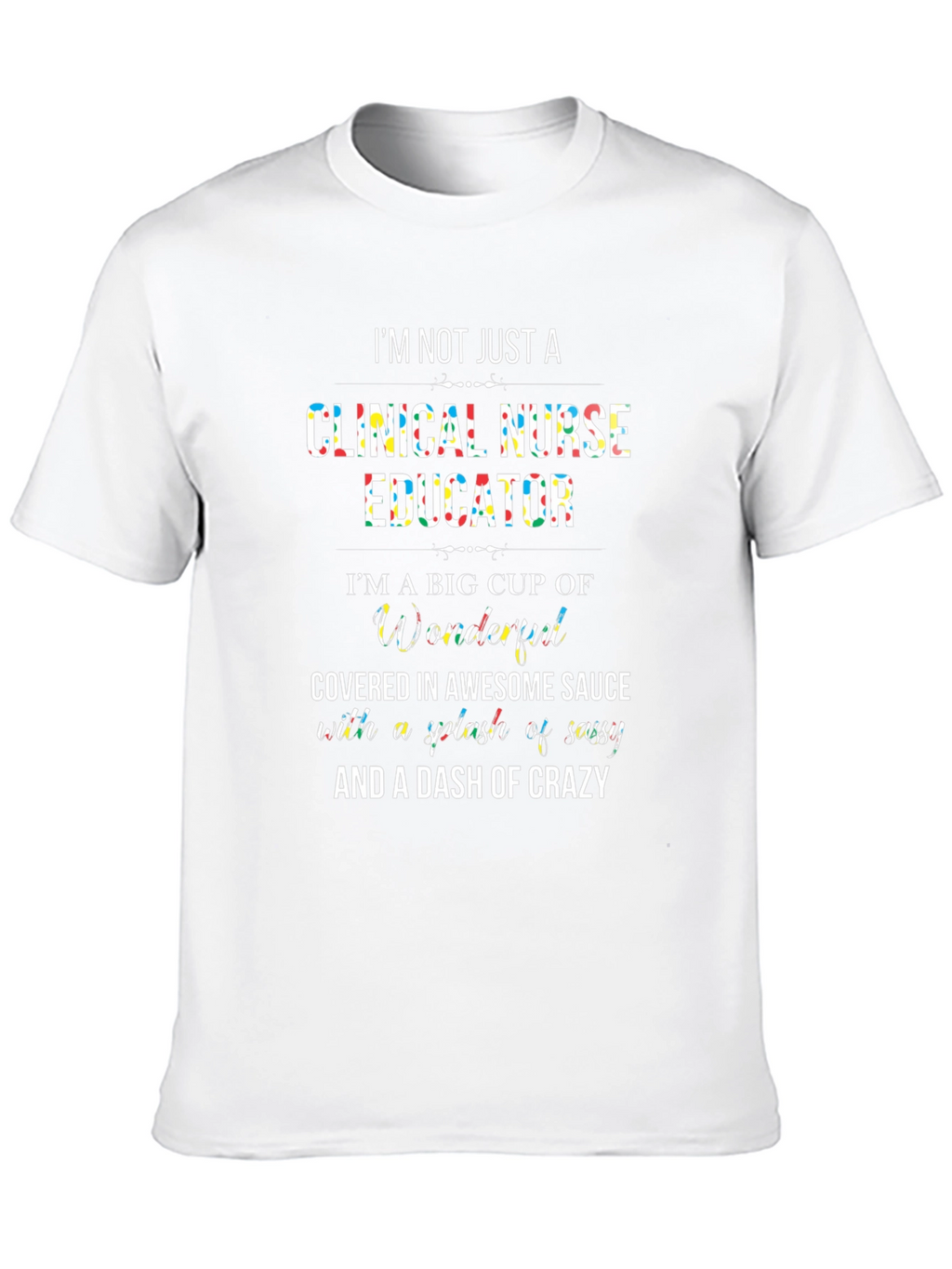 Clinical Nurse Educator Graphic T-Shirt