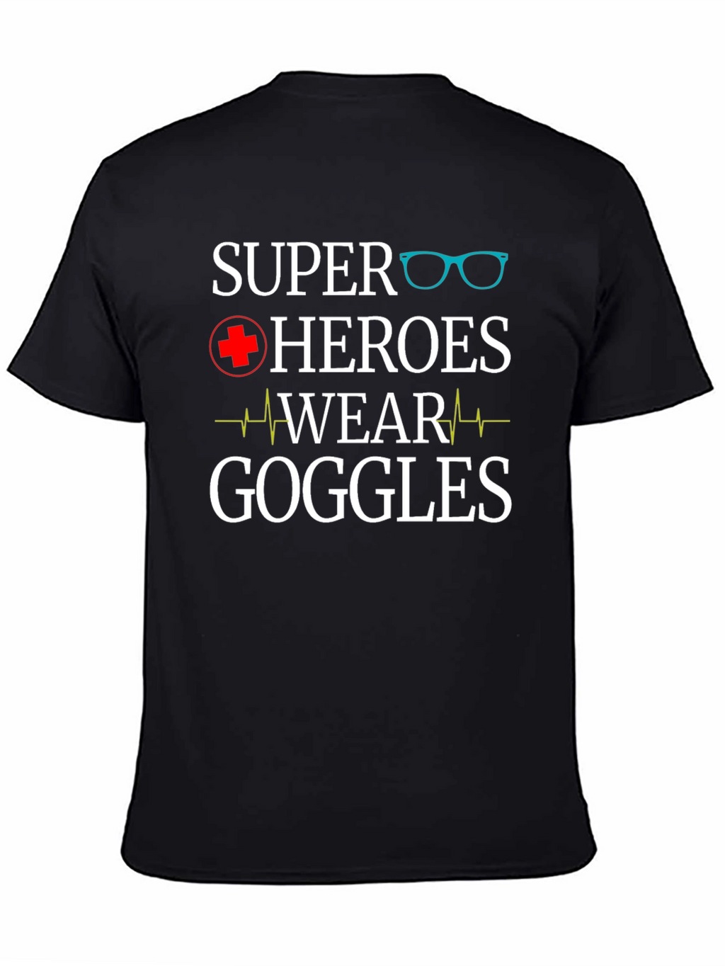 Super Heroes Wear Goggles T-Shirt
