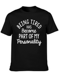 Being Tired Personality Graphic T-Shirt