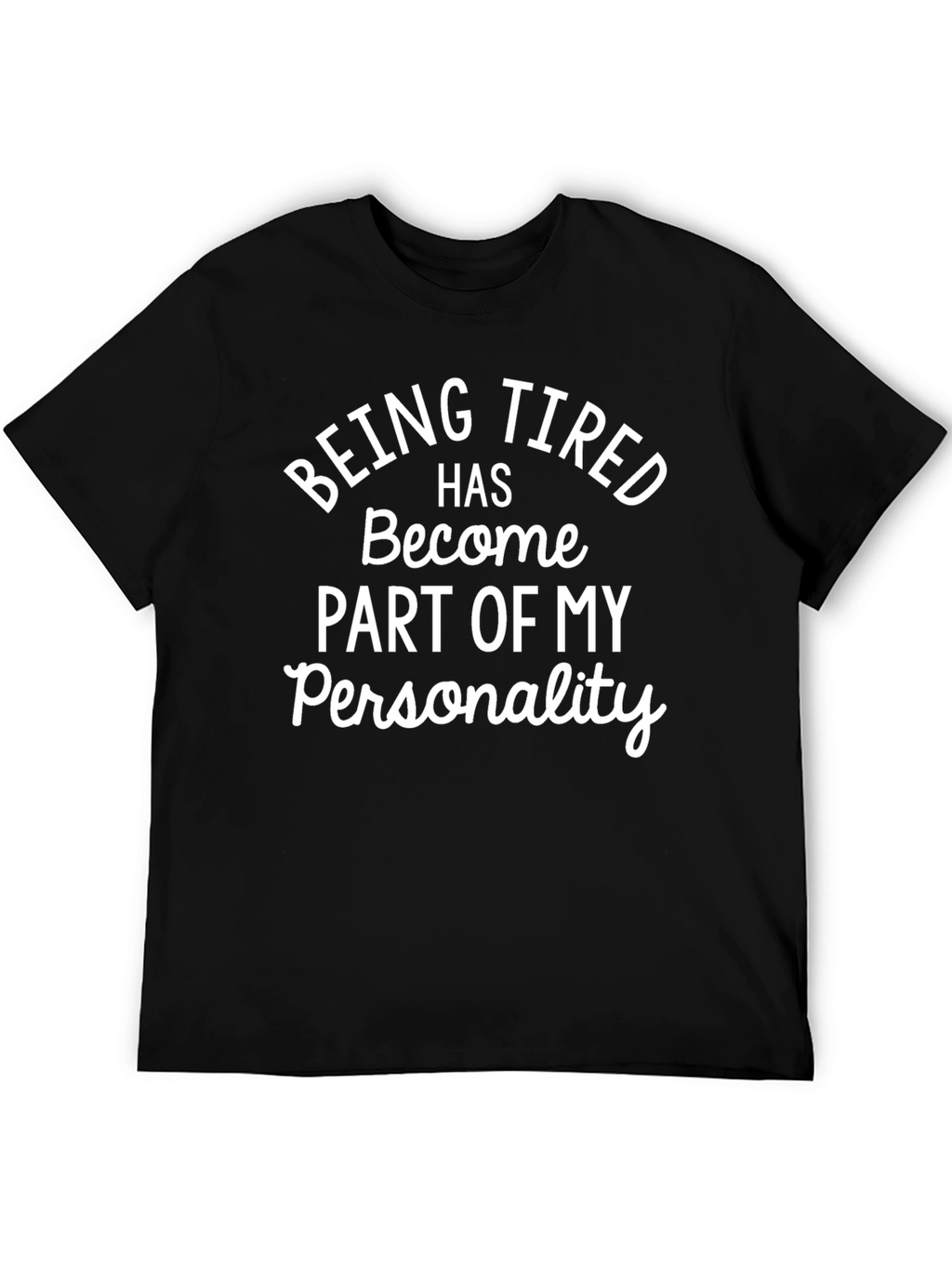 Being Tired Personality Graphic T-Shirt