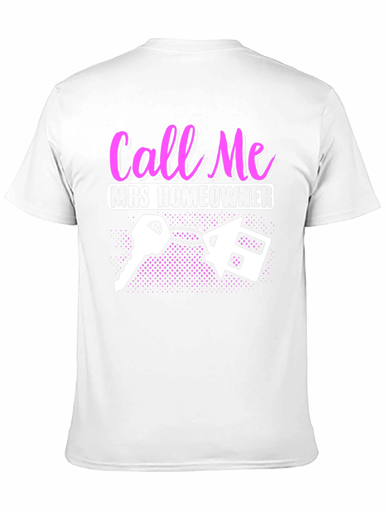 Call Me Mrs. Homeowner T-Shirt