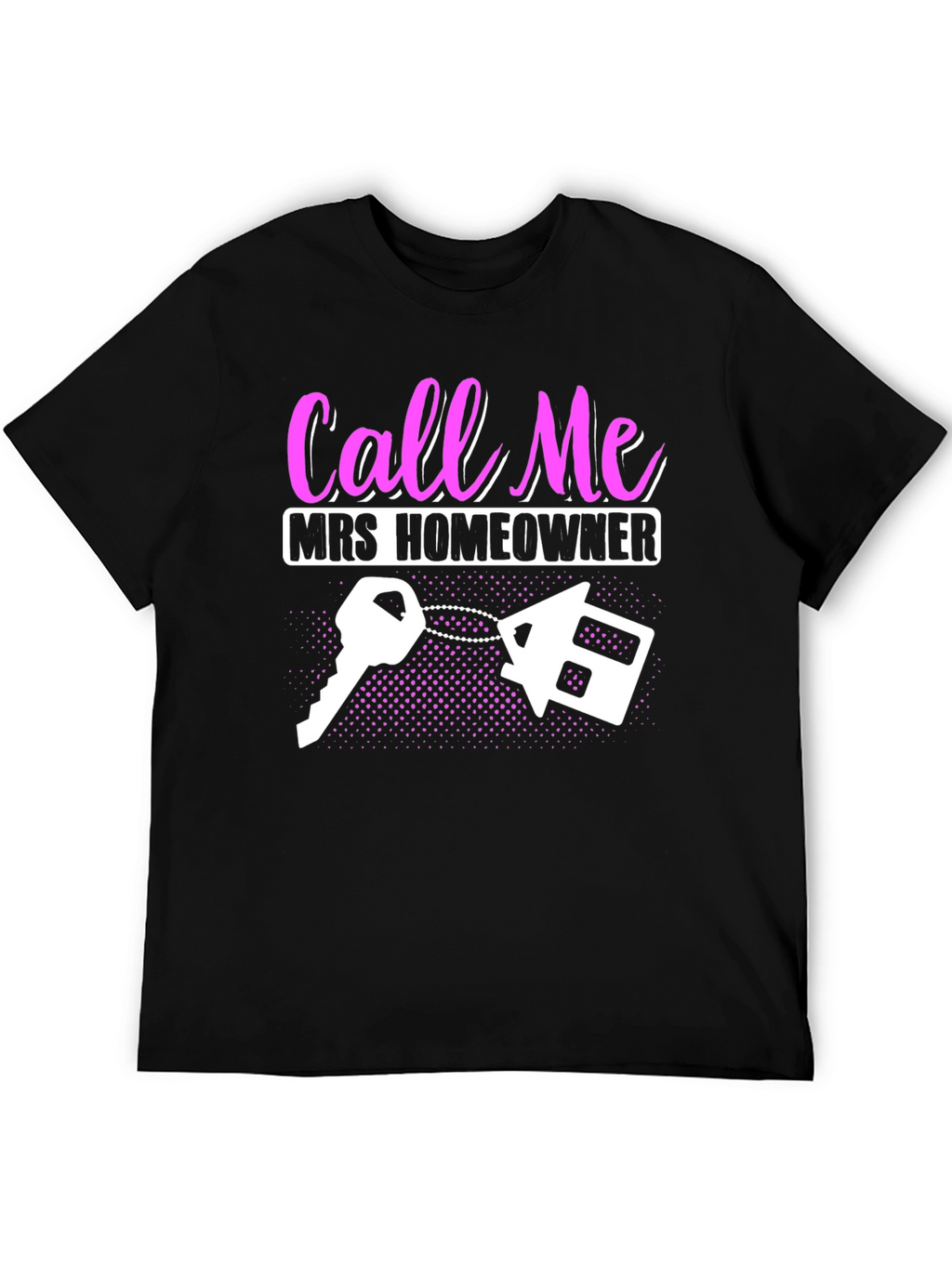 Call Me Mrs. Homeowner T-Shirt