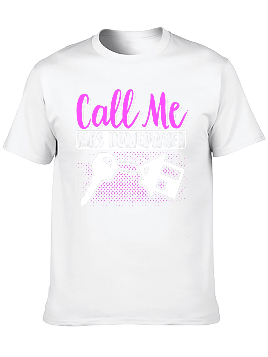 Call Me Mrs. Homeowner T-Shirt