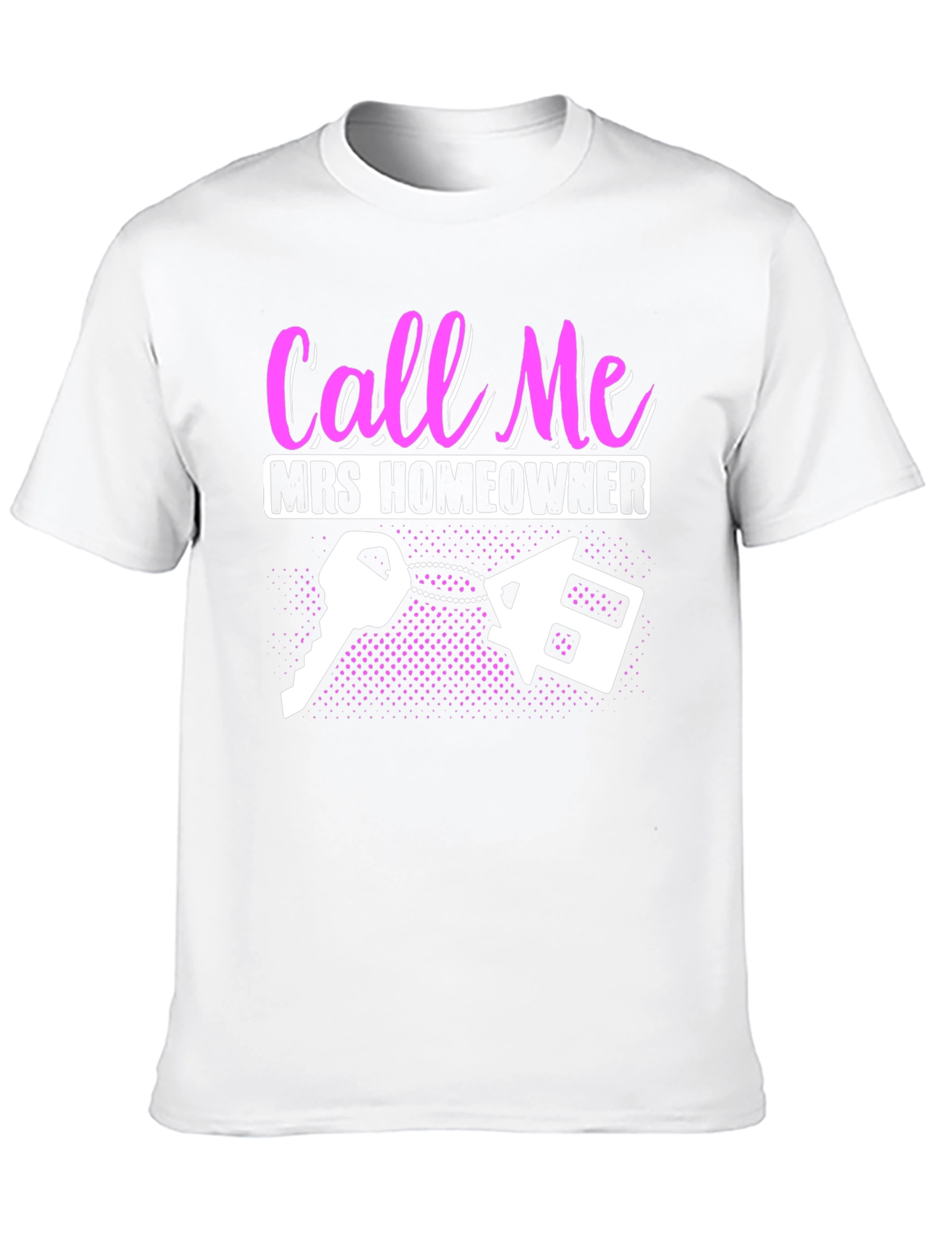 Call Me Mrs. Homeowner T-Shirt