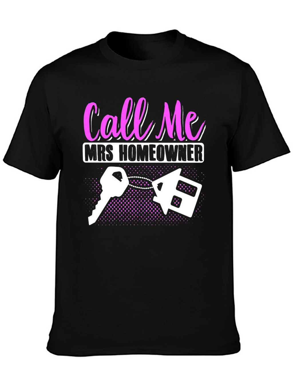 Call Me Mrs. Homeowner T-Shirt