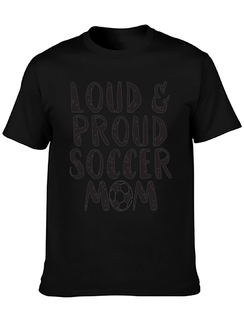 Loud & Proud Soccer Mom Black T-Shirt