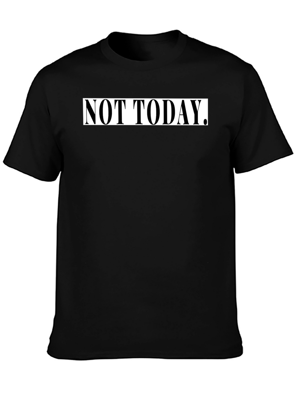 Not Today Graphic Tee - Black Casual T-Shirt