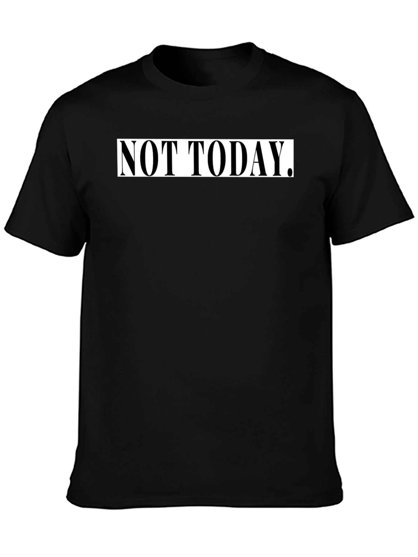 Not Today Graphic Tee - Black Casual T-Shirt