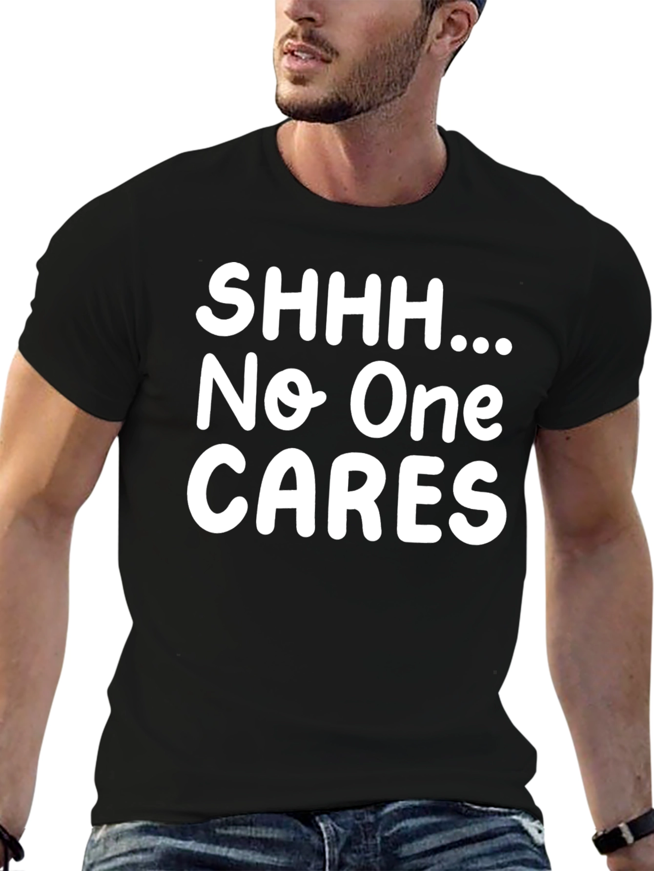 Humorous Black T-Shirt - Shhh... No One CARES