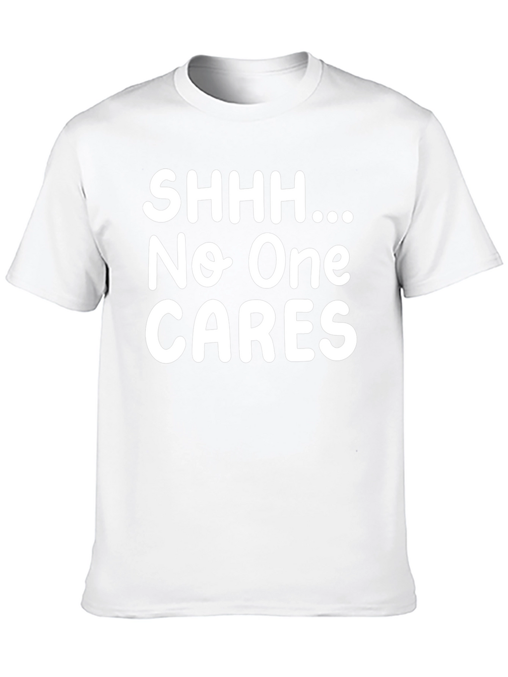 Humorous Black T-Shirt - Shhh... No One CARES