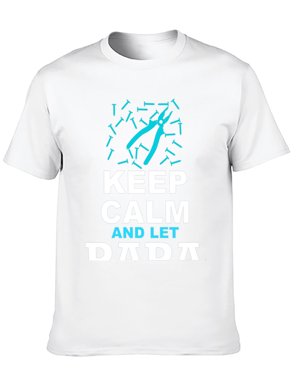 Keep Calm and Let Dada T-Shirt