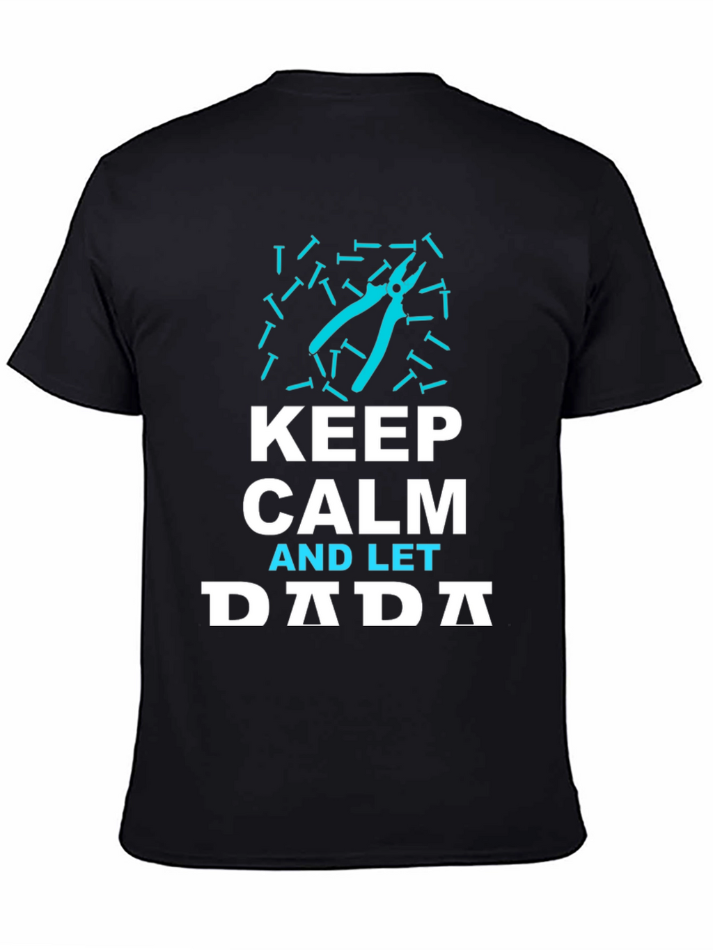 Keep Calm and Let Dada T-Shirt