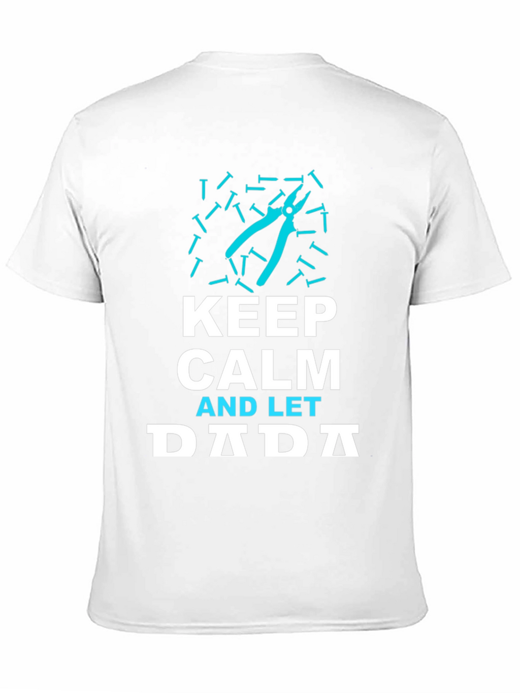 Keep Calm and Let Dada T-Shirt