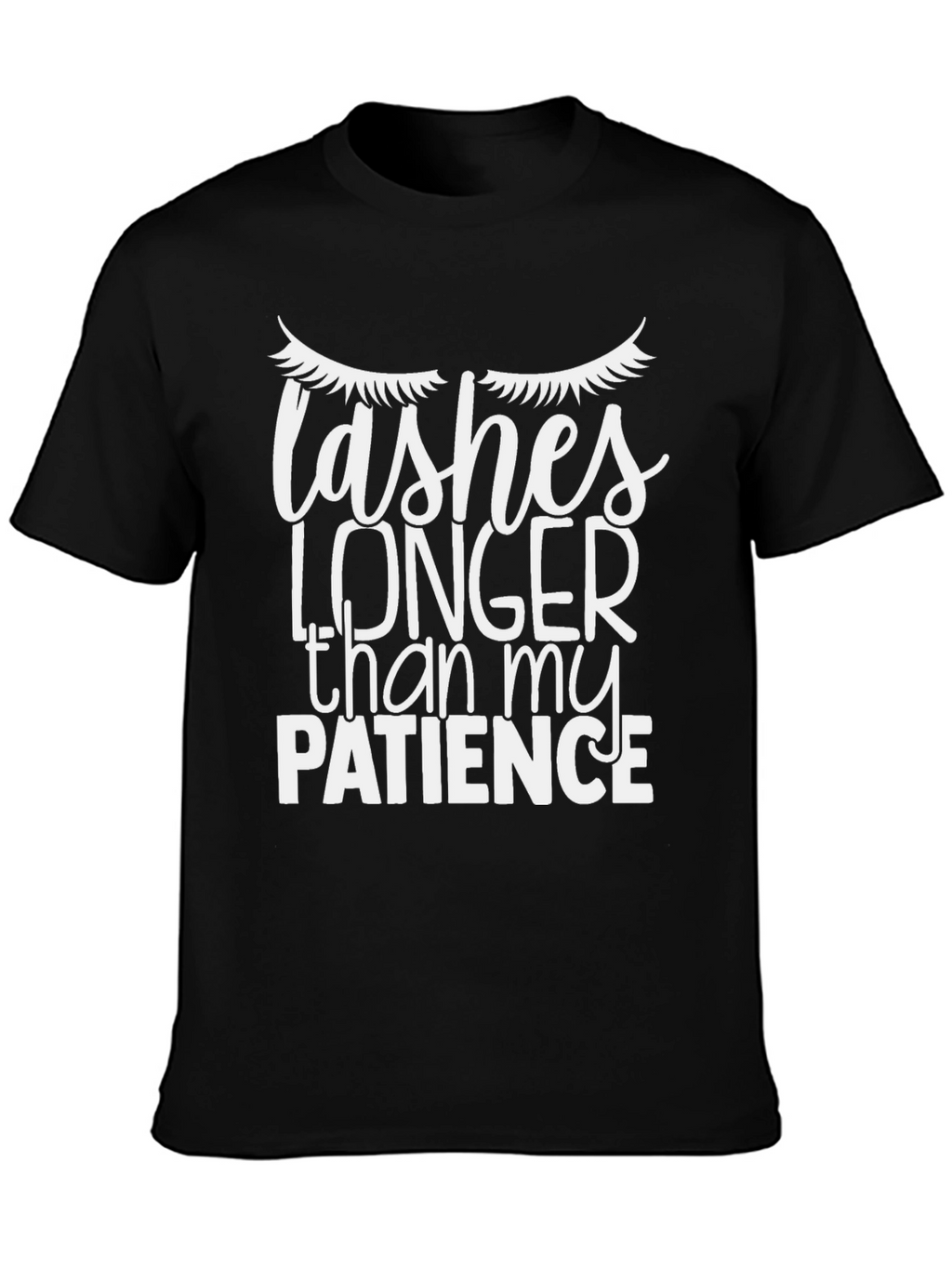 Lashes Longer Than My Patience Tee