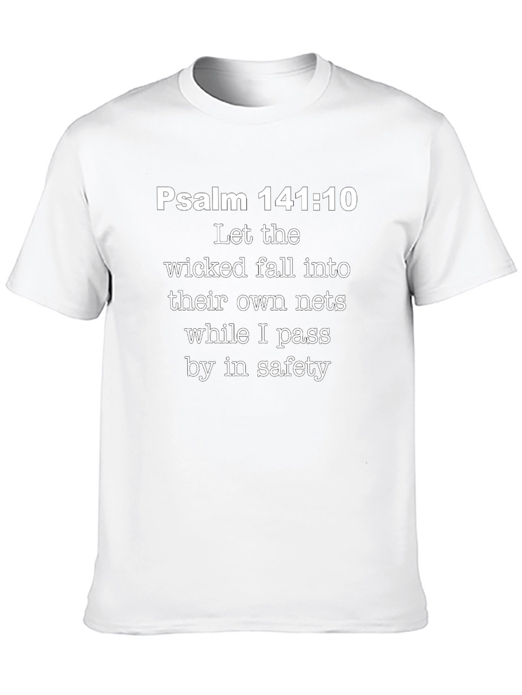 Psalm 141:10 Graphic Tee