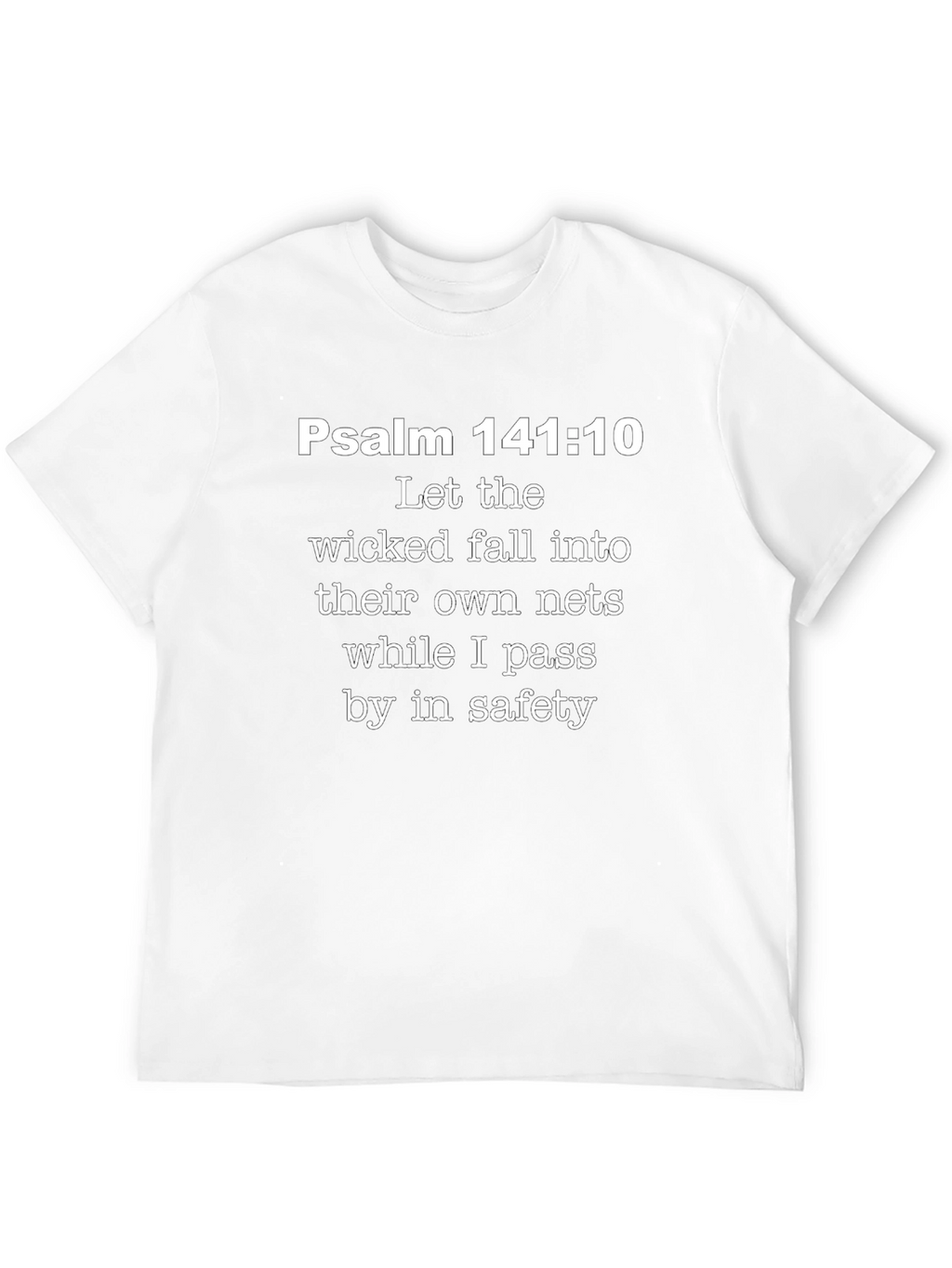 Psalm 141:10 Graphic Tee