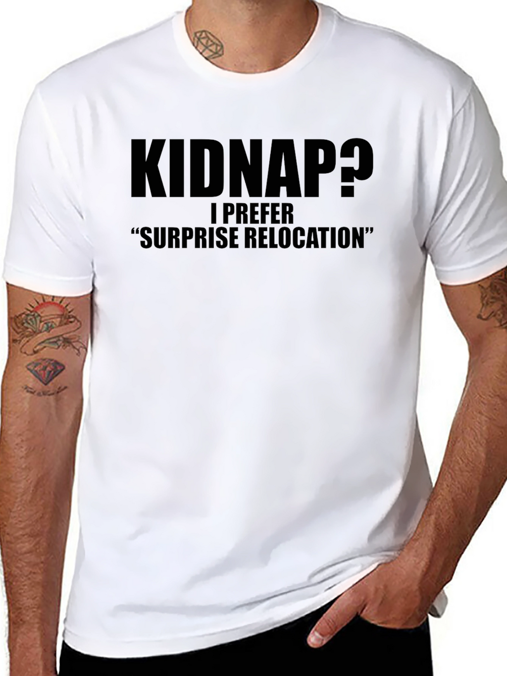 Kidnap? Surprise Relocation T-Shirt - Funny Sarcastic Tee