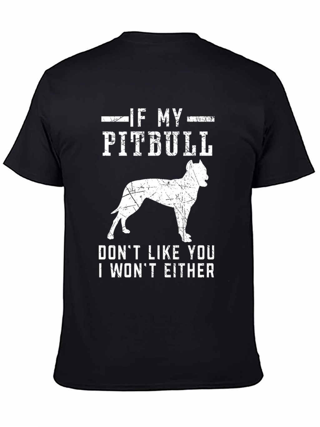 If My Pitbull Dont Like You T-Shirt