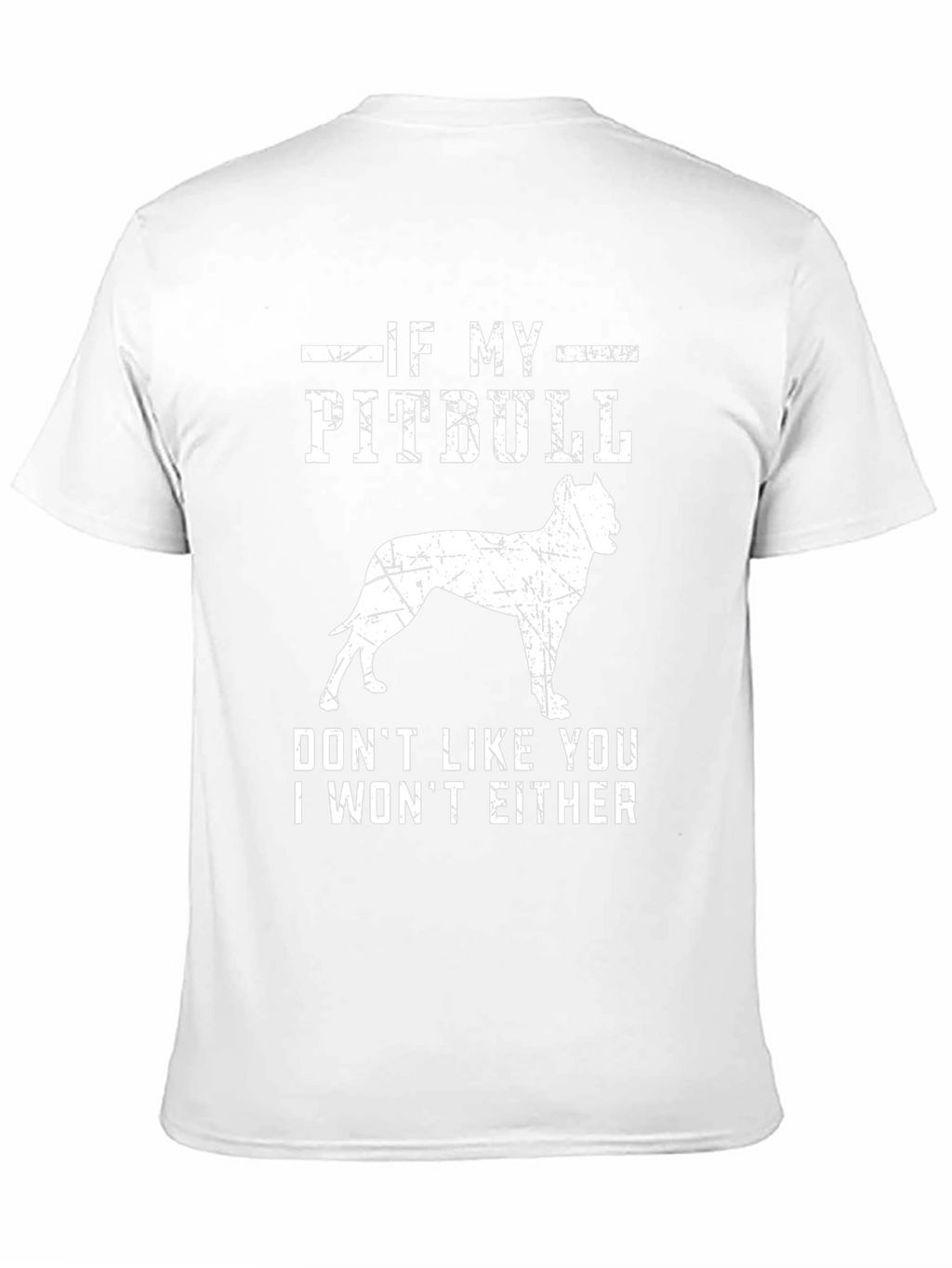 If My Pitbull Dont Like You T-Shirt