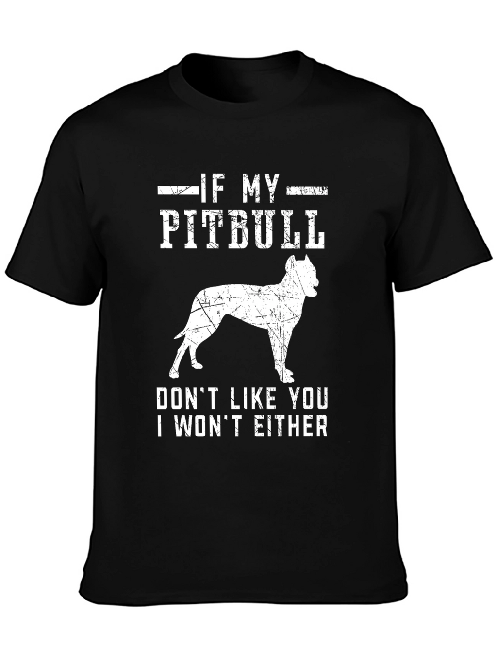 If My Pitbull Dont Like You T-Shirt