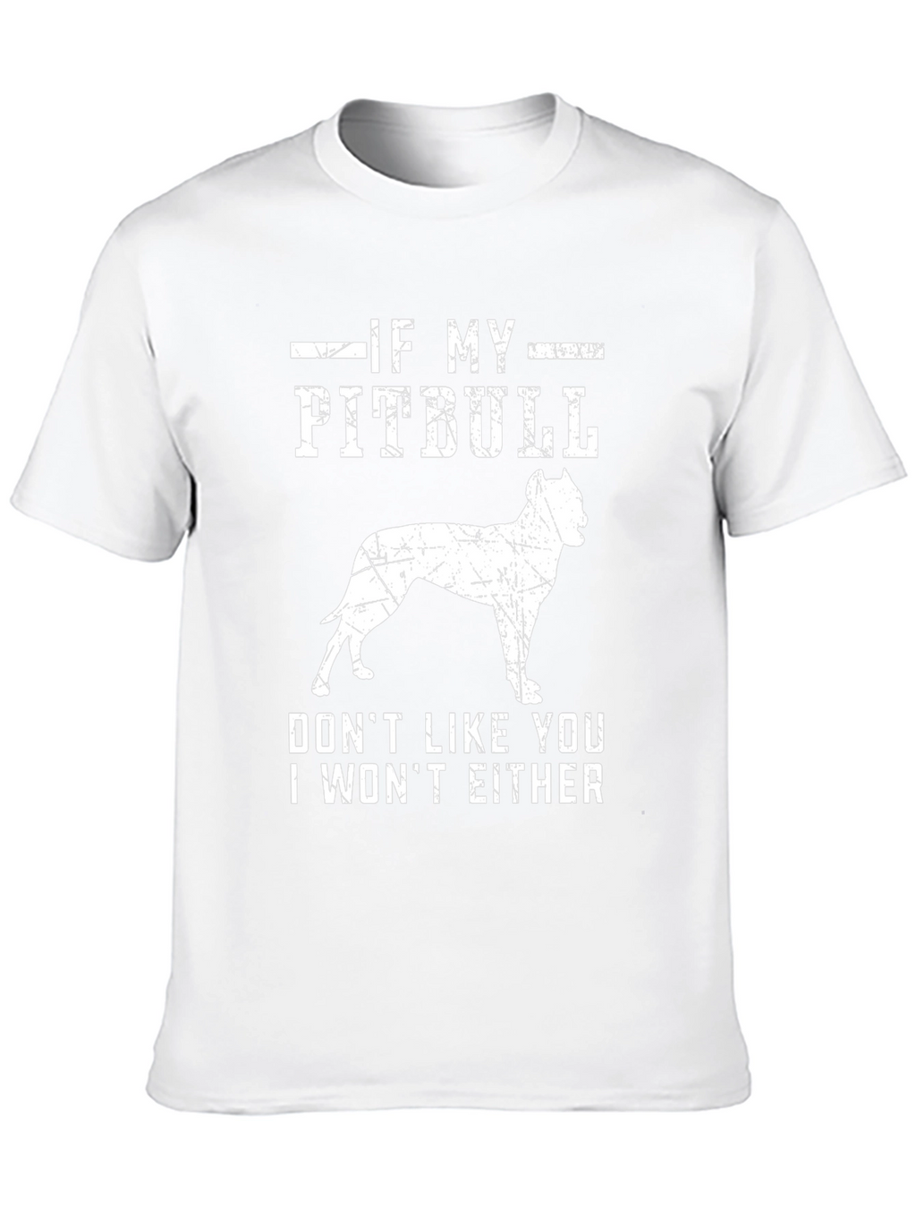 If My Pitbull Dont Like You T-Shirt