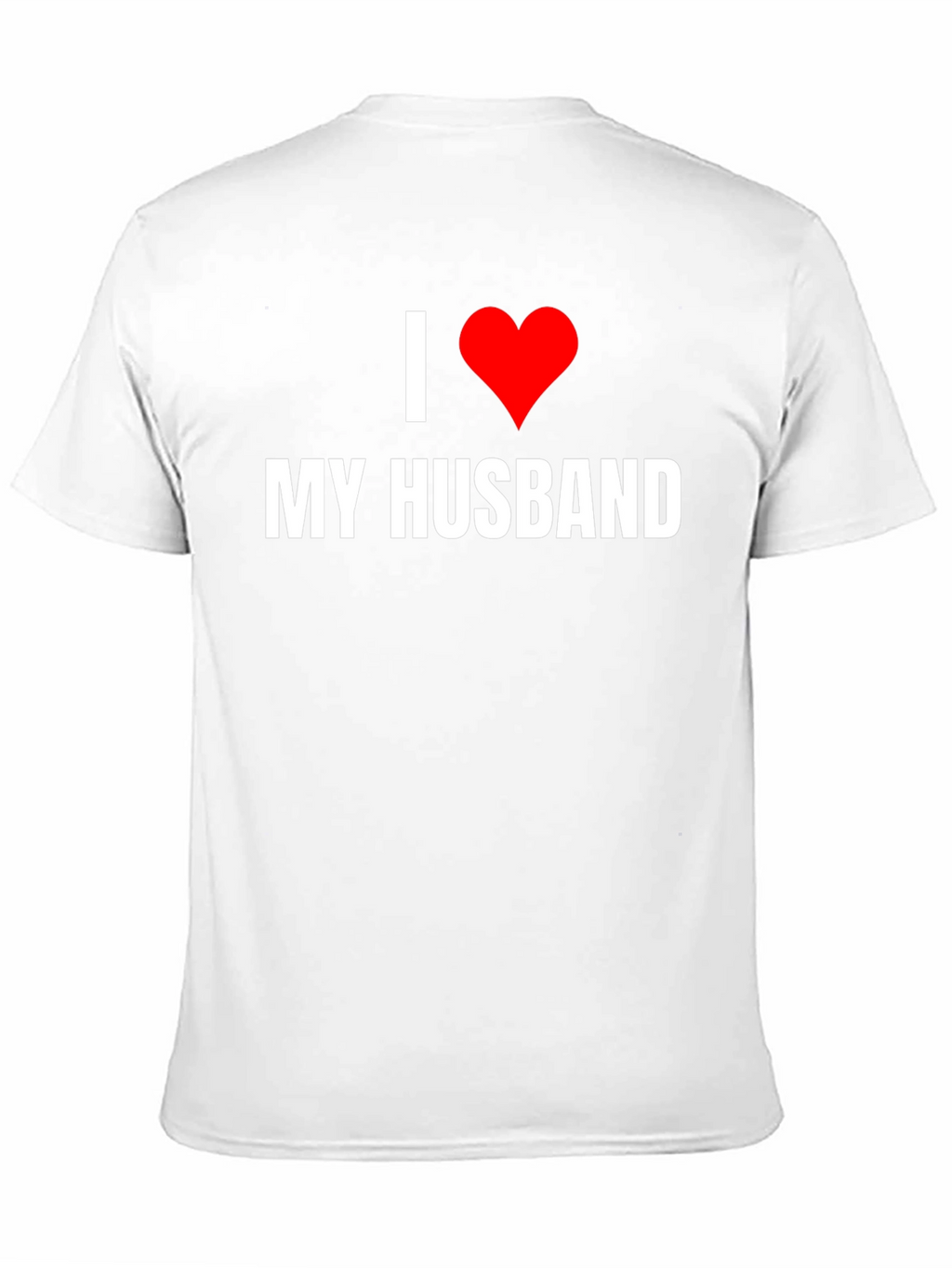 I Love My Husband Graphic Tee - Novelty T-Shirt