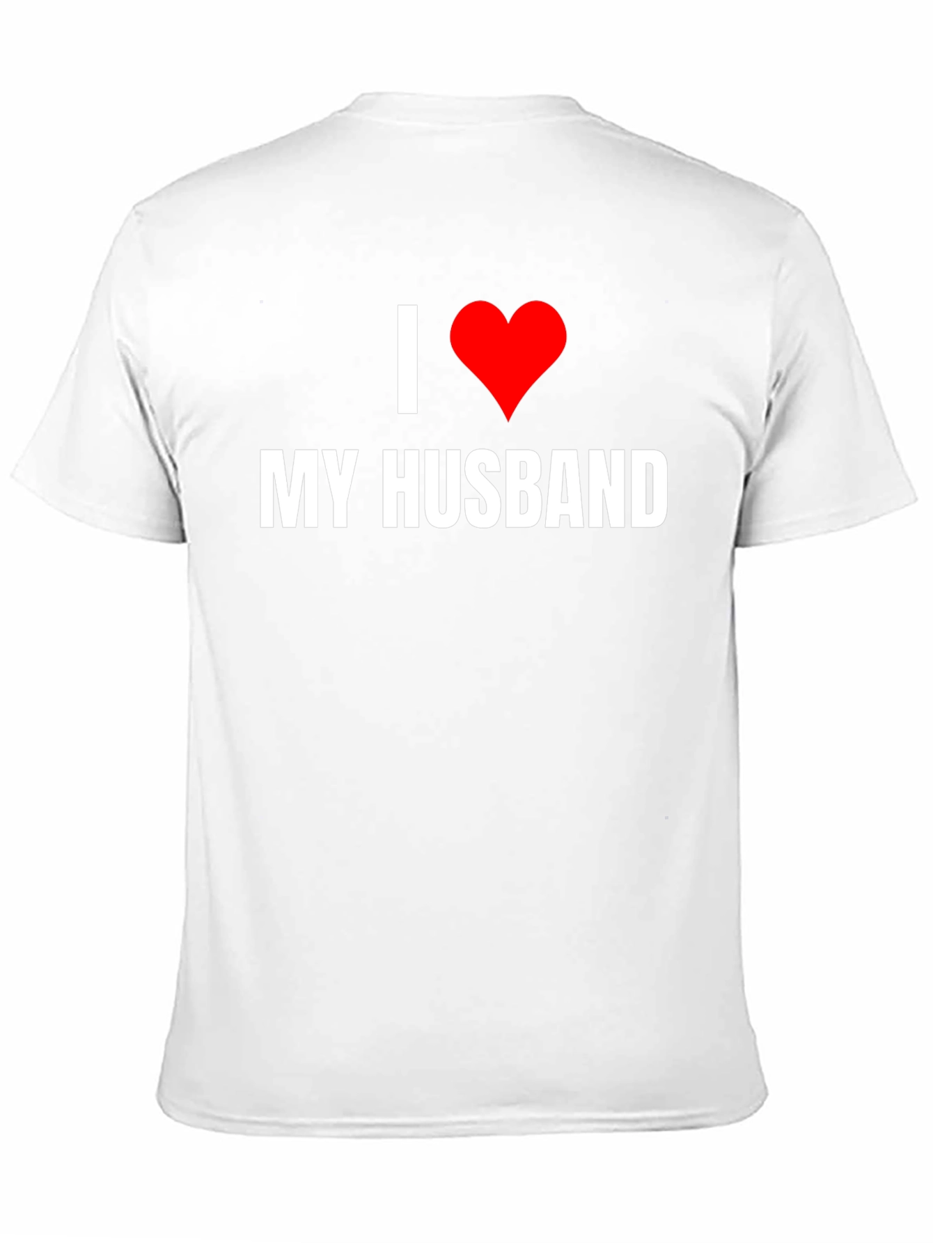 I Love My Husband Graphic Tee - Novelty T-Shirt