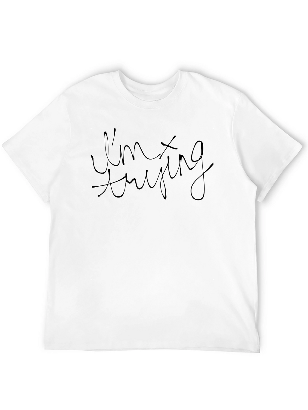Im Trying Black Graphic T-Shirt