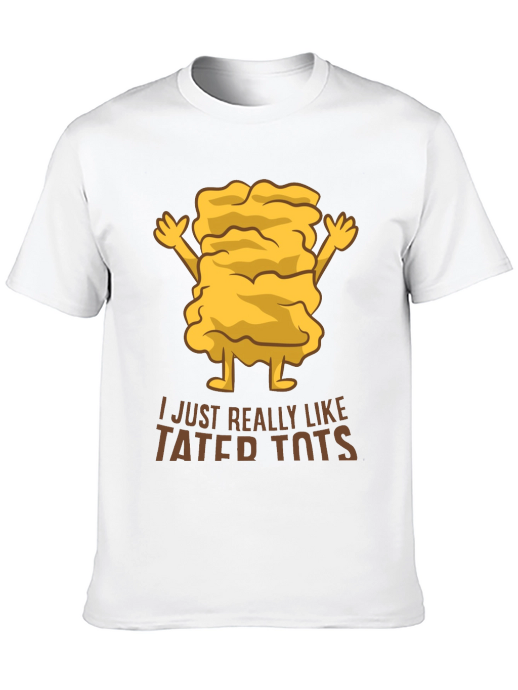 I Just Really Like Tater Tots Graphic T-Shirt