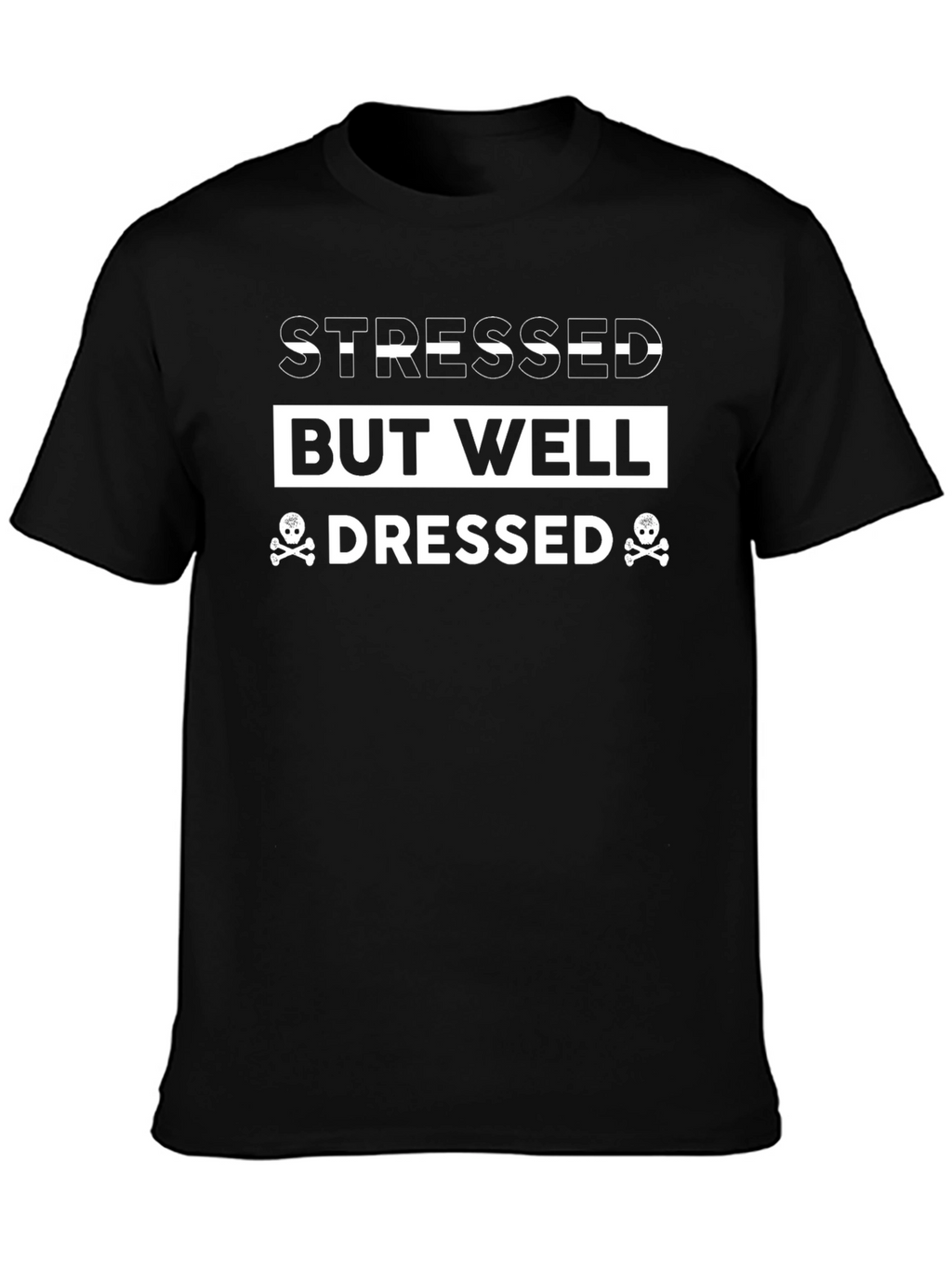 Stressed But Well Dressed Black Graphic Tee