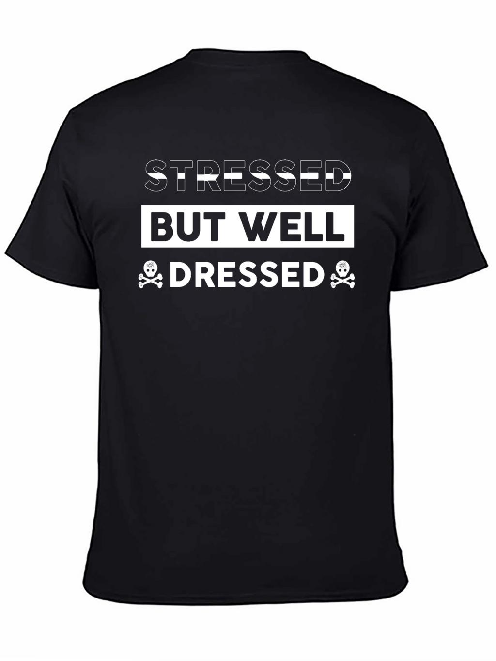 Stressed But Well Dressed Black Graphic Tee